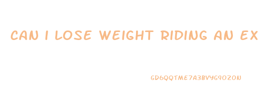 can i lose weight riding an exercise bike