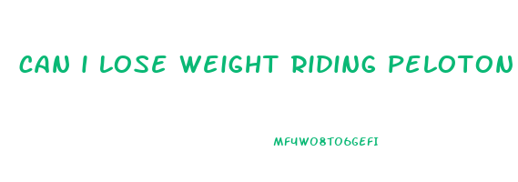 can i lose weight riding peloton