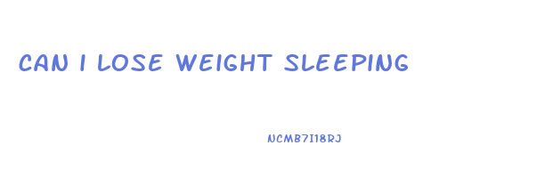 can i lose weight sleeping