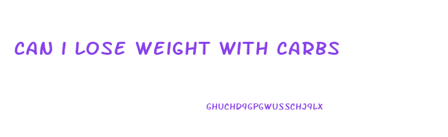 can i lose weight with carbs