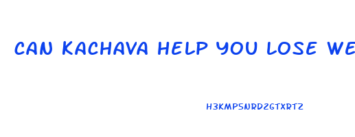 can kachava help you lose weight