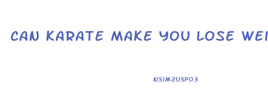 can karate make you lose weight