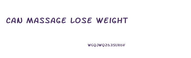 can massage lose weight