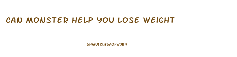 can monster help you lose weight