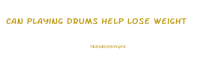 can playing drums help lose weight