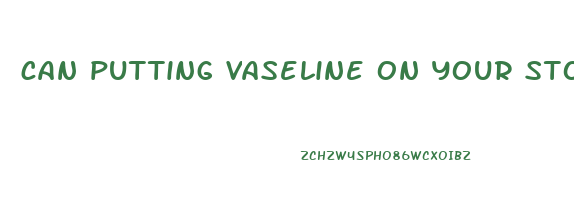 can putting vaseline on your stomach help you lose weight