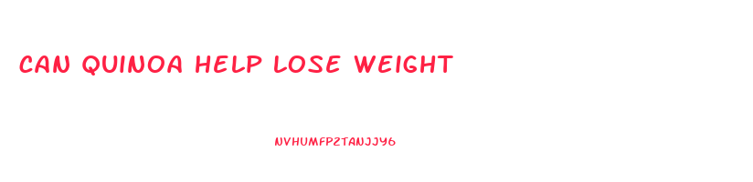 can quinoa help lose weight