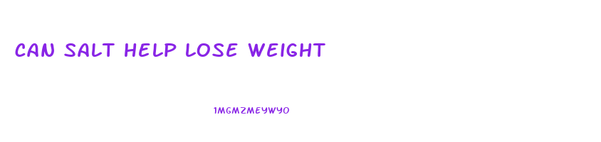 can salt help lose weight