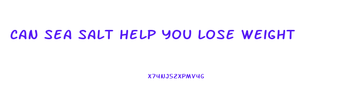 can sea salt help you lose weight