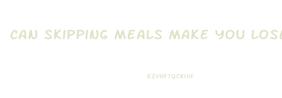 can skipping meals make you lose weight