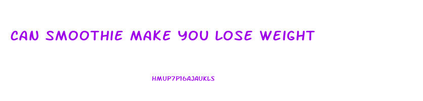 can smoothie make you lose weight