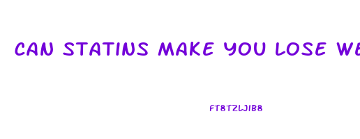 can statins make you lose weight