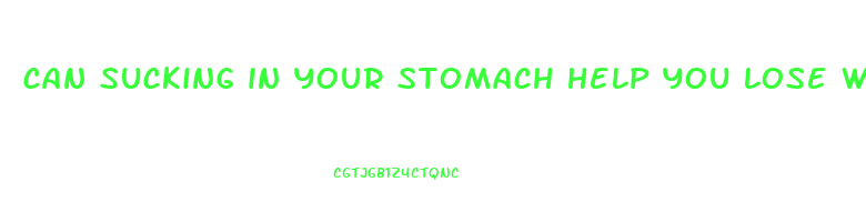can sucking in your stomach help you lose weight