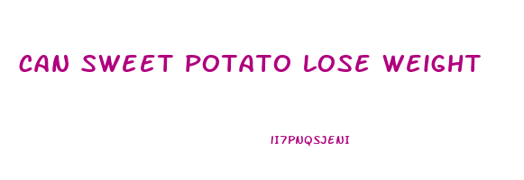can sweet potato lose weight