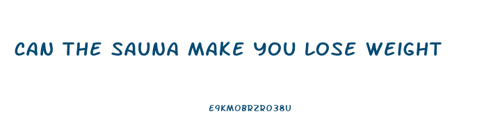 can the sauna make you lose weight