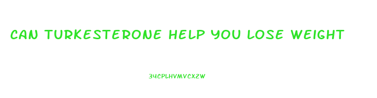 can turkesterone help you lose weight