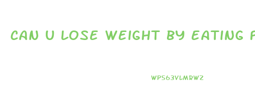 can u lose weight by eating fruit