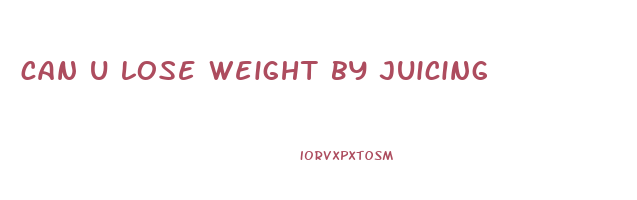 can u lose weight by juicing