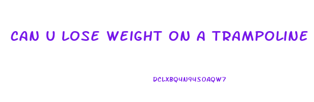 can u lose weight on a trampoline