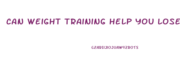 can weight training help you lose fat