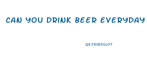 can you drink beer everyday and lose weight