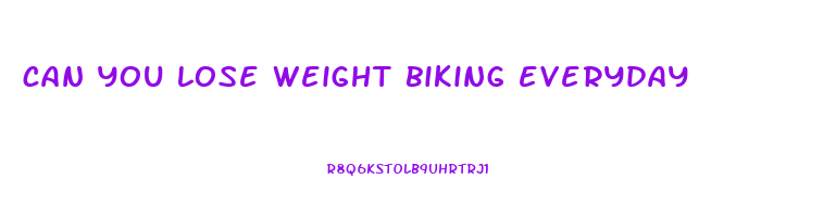 can you lose weight biking everyday