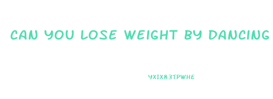 can you lose weight by dancing for an hour
