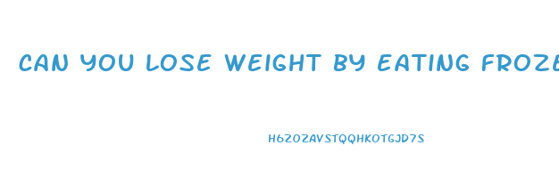 can you lose weight by eating frozen meals