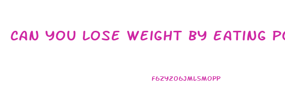 can you lose weight by eating potatoes