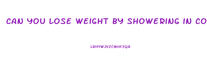 can you lose weight by showering in cold water