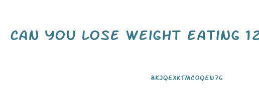 can you lose weight eating 1200 calories a day