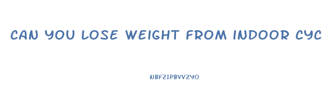 can you lose weight from indoor cycling
