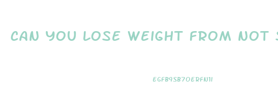 can you lose weight from not sleeping