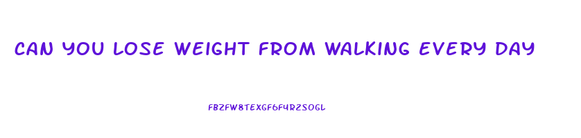 can you lose weight from walking every day