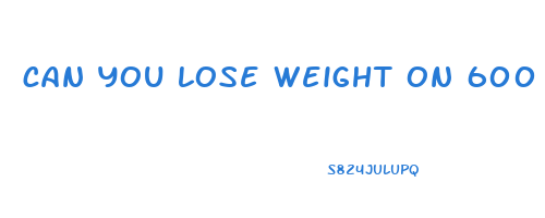 can you lose weight on 600 calories a day