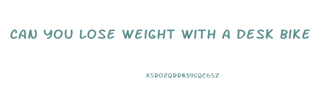 can you lose weight with a desk bike