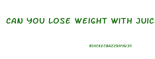 can you lose weight with juice cleanse