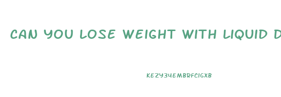 can you lose weight with liquid diet