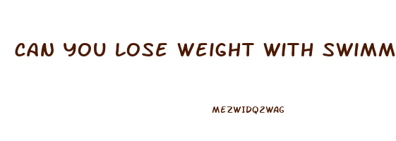 can you lose weight with swimming