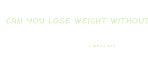 can you lose weight without strength training