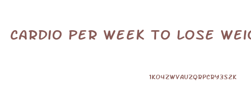 cardio per week to lose weight