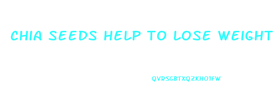 chia seeds help to lose weight