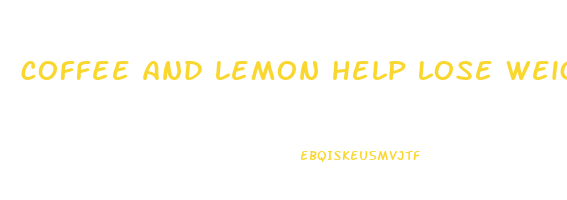coffee and lemon help lose weight