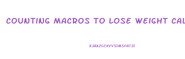 counting macros to lose weight calculator