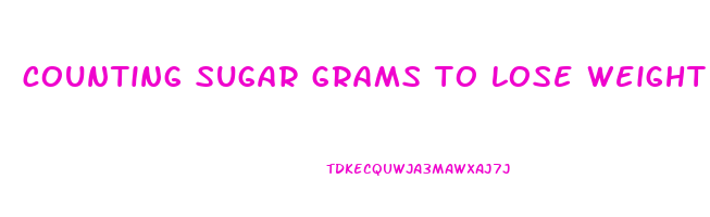 counting sugar grams to lose weight