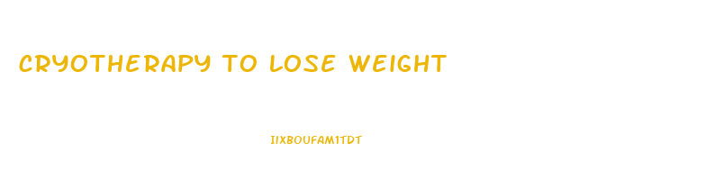 cryotherapy to lose weight