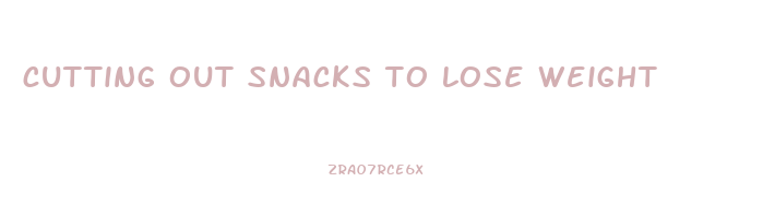 cutting out snacks to lose weight
