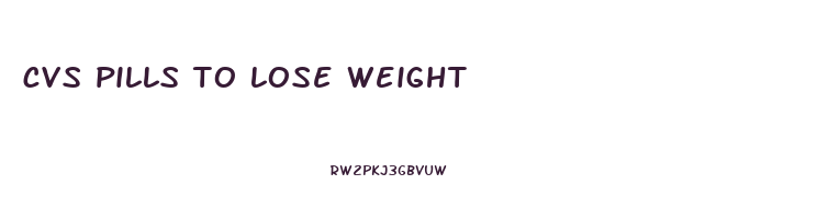 cvs pills to lose weight