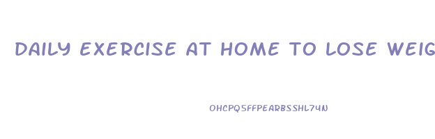 daily exercise at home to lose weight