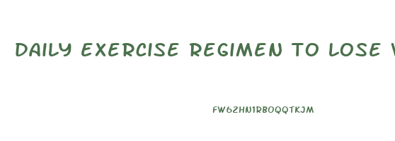 daily exercise regimen to lose weight